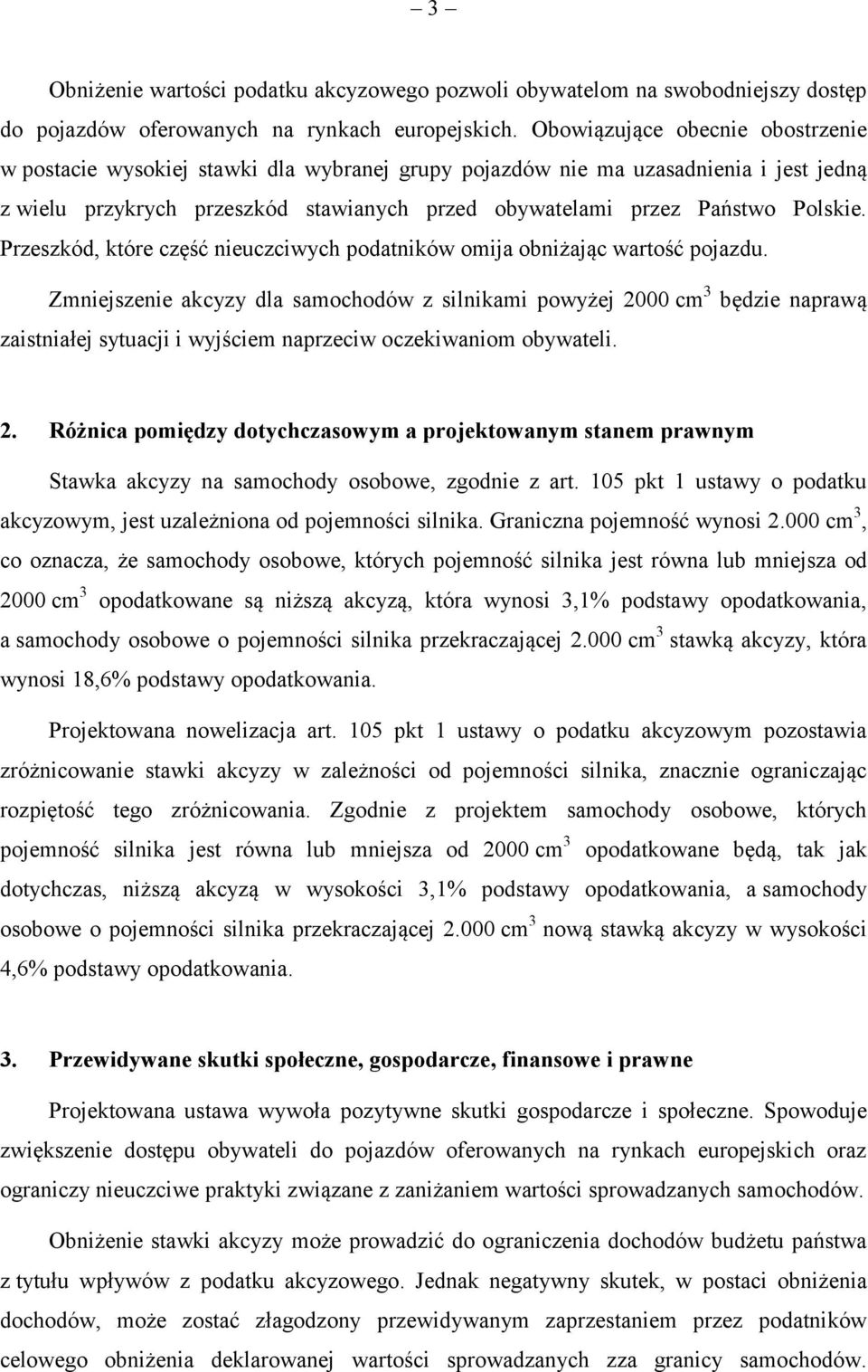 Przeszkód, które część nieuczciwych podatników omija obniżając wartość pojazdu.