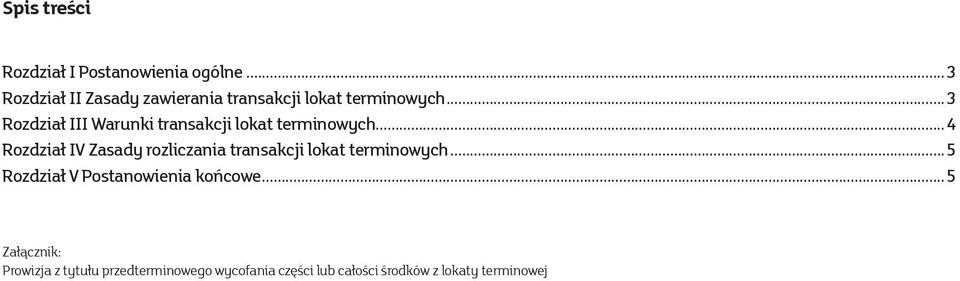 ..3 Rozdział III Warunki transakcji lokat terminowych.