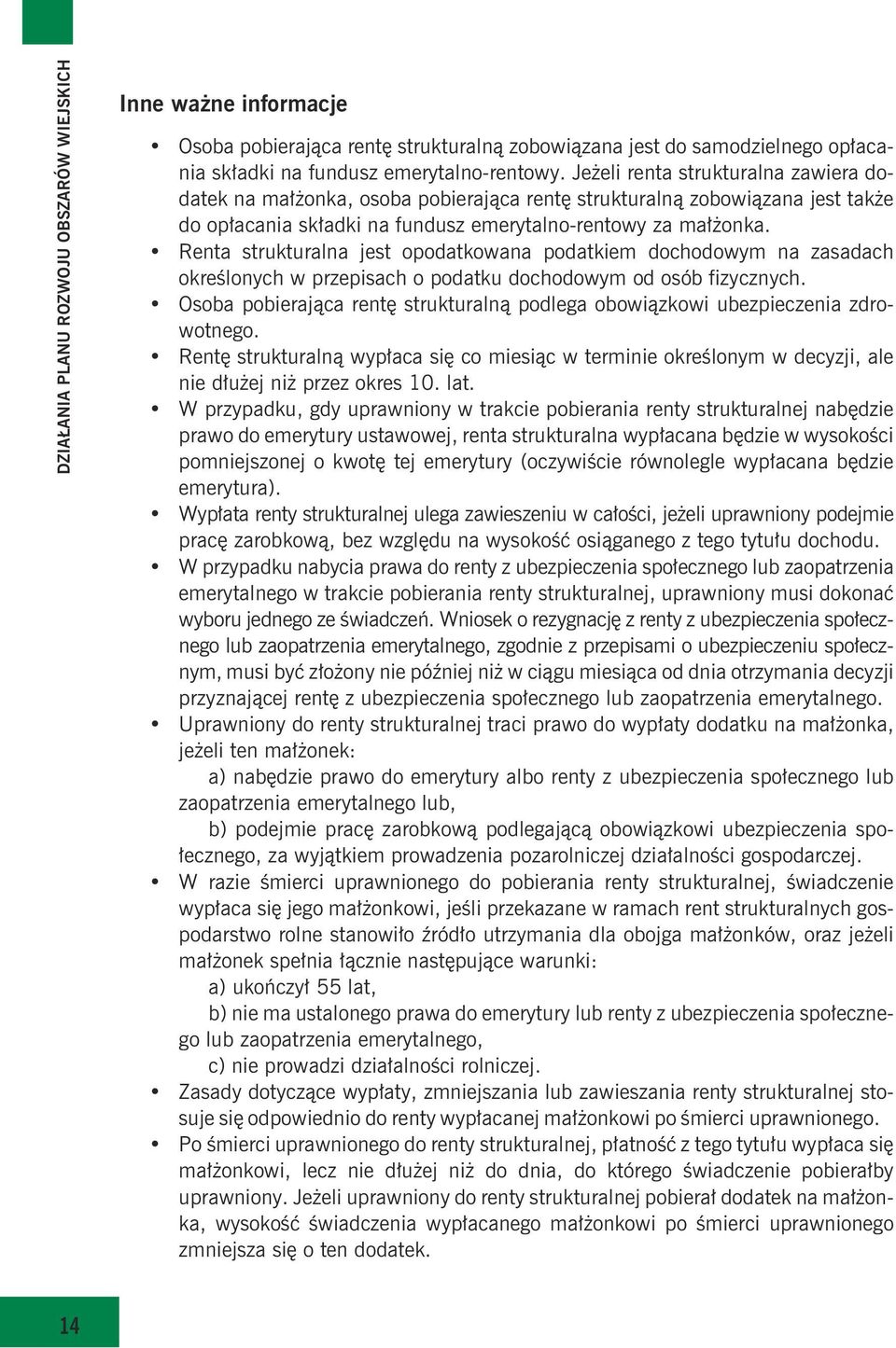 Renta strukturalna jest opodatkowana podatkiem dochodowym na zasadach okreœlonych w przepisach o podatku dochodowym od osób fizycznych.