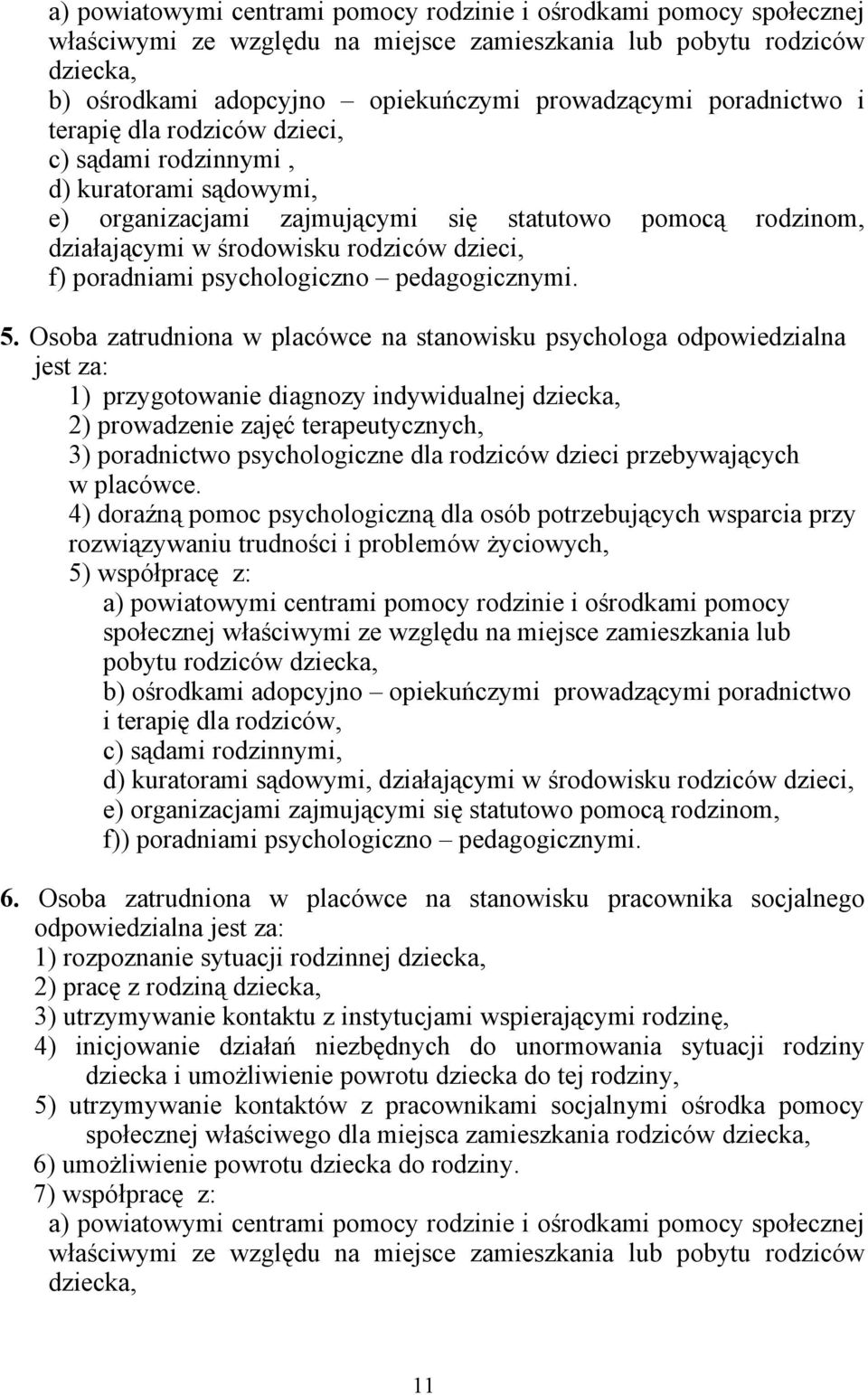 poradniami psychologiczno pedagogicznymi. 5.