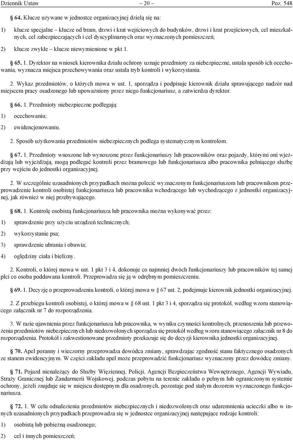 i cel dyscyplinarnych oraz wyznaczonych pomieszczeń; 2) klucze zwykłe klucze niewymienione w pkt 1.