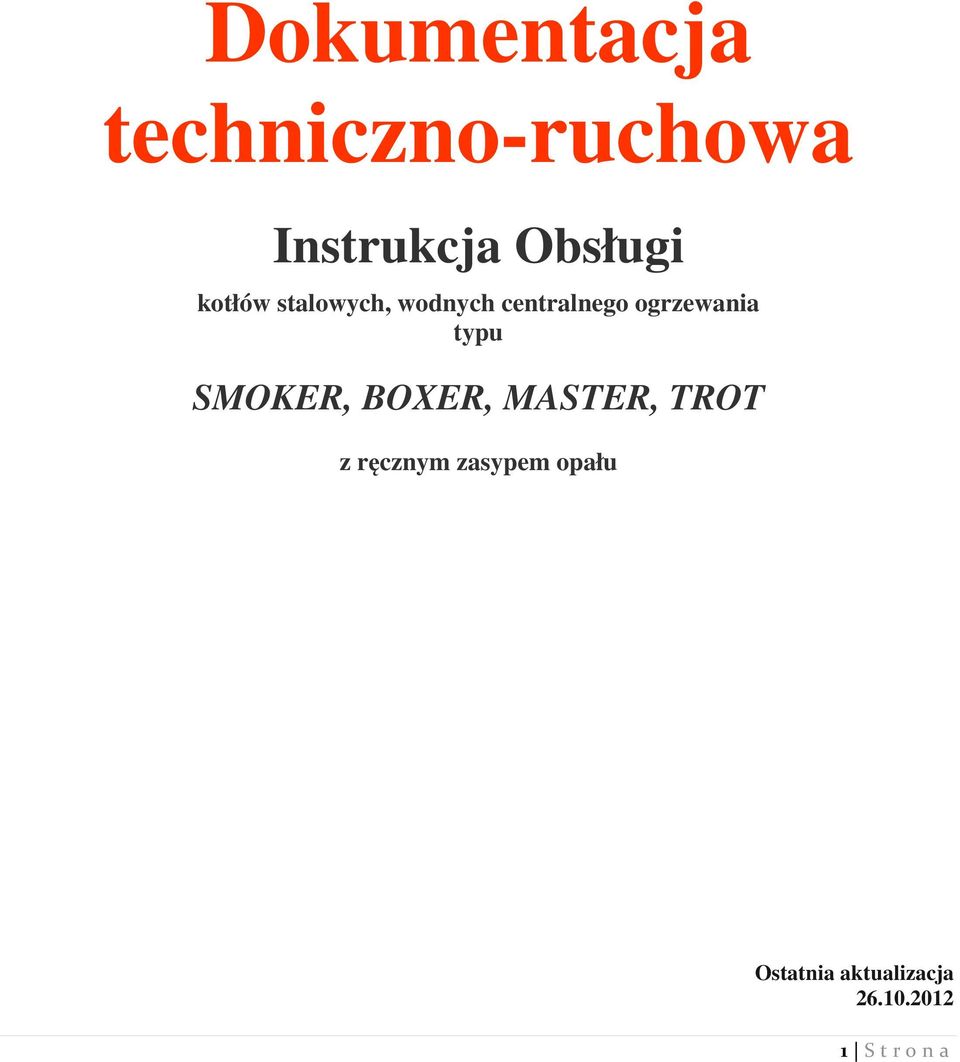 typu SMOKER, BOXER, MASTER, TROT z ręcznym zasypem