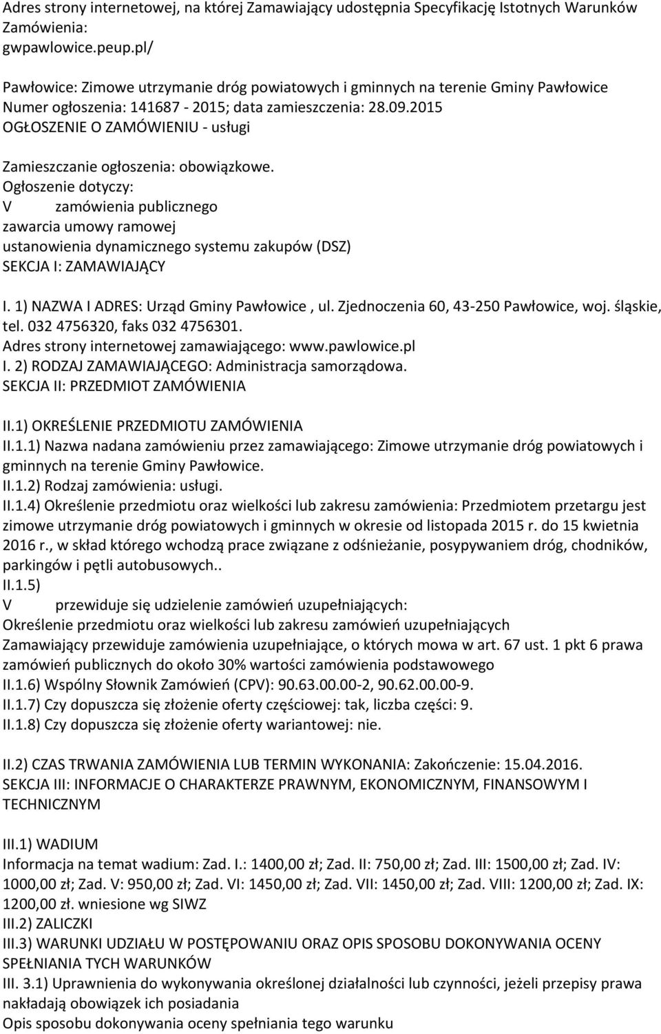 2015 OGŁOSZENIE O ZAMÓWIENIU - usługi Zamieszczanie ogłoszenia: obowiązkowe.