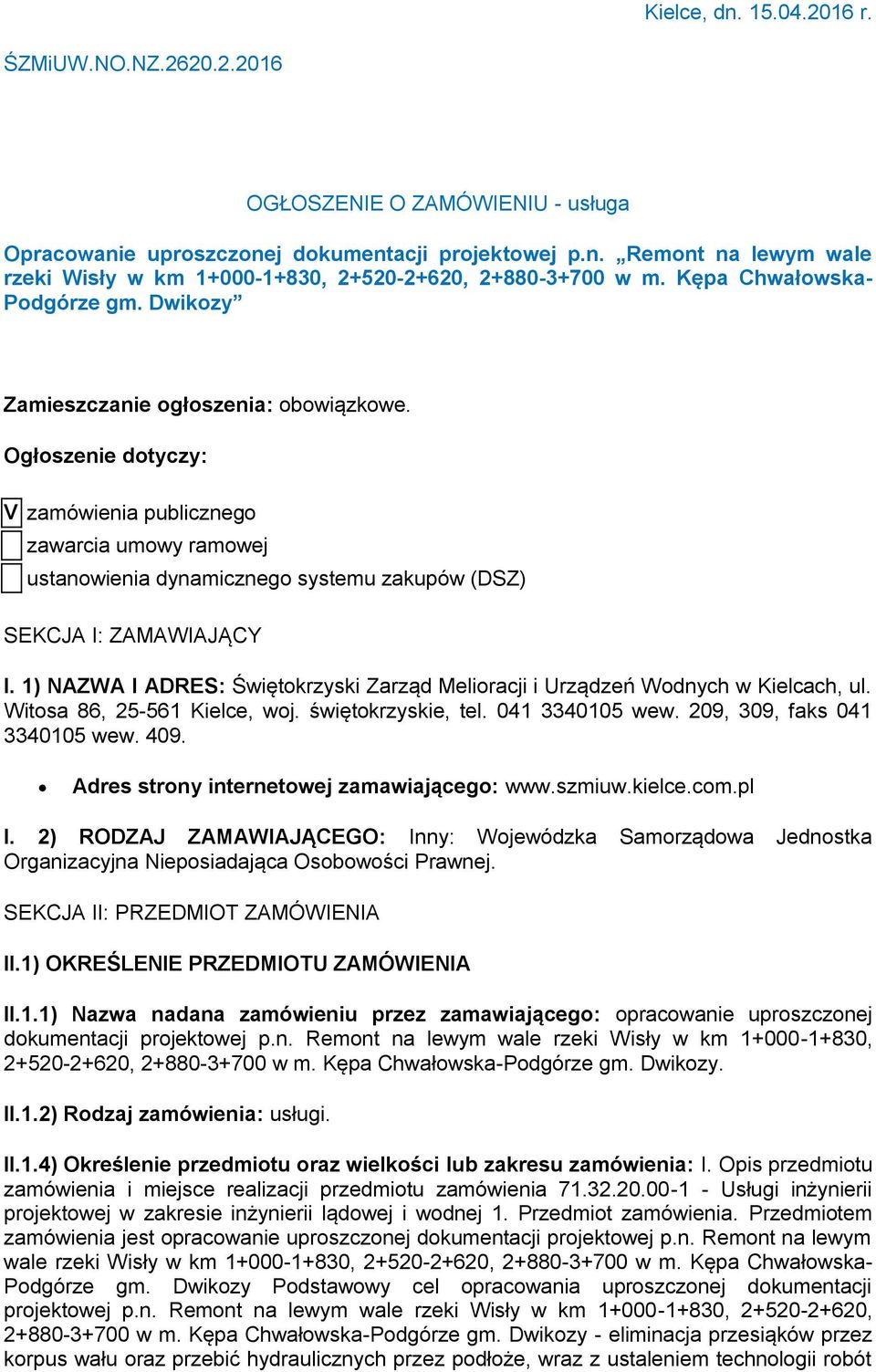 Kępa Chwałowska- Podgórze gm. Dwikozy Zamieszczanie ogłoszenia: obowiązkowe.