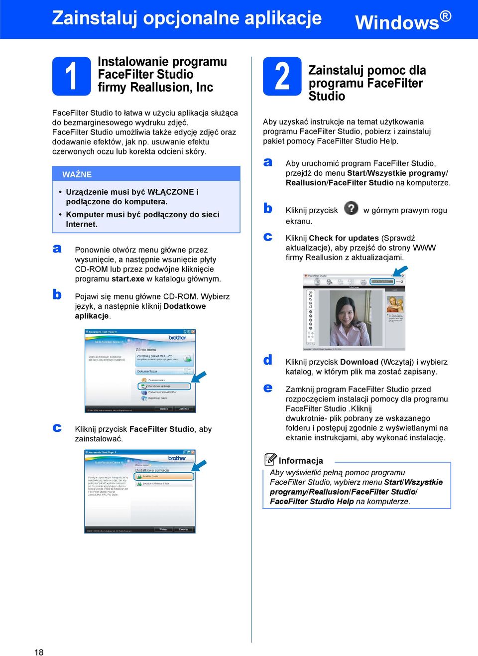 Komputer musi być połączony o sieci Internet. Ponownie otwórz menu główne przez wysunięcie, nstępnie wsunięcie płyty CD-ROM lub przez powójne kliknięcie progrmu strt.exe w ktlogu głównym.