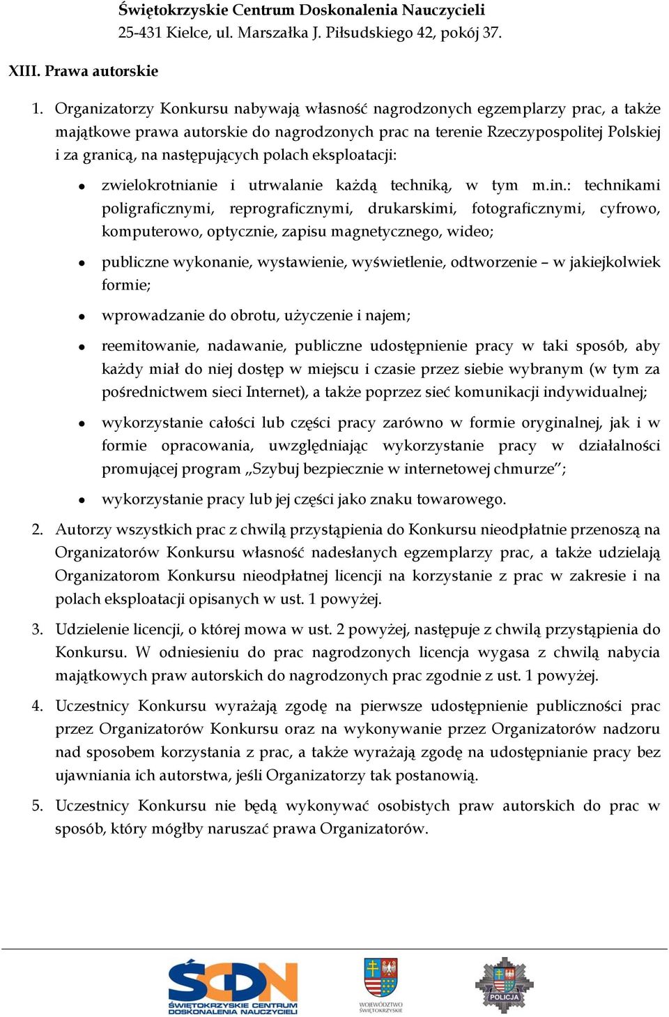 polach eksploatacji: zwielokrotnianie i utrwalanie każdą techniką, w tym m.in.