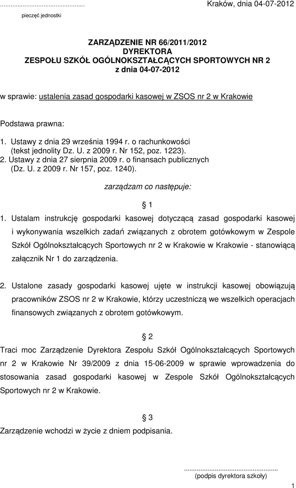 o finansach publicznych (Dz. U. z 2009 r. Nr 157, poz. 1240). zarządzam co następuje: 1 1.