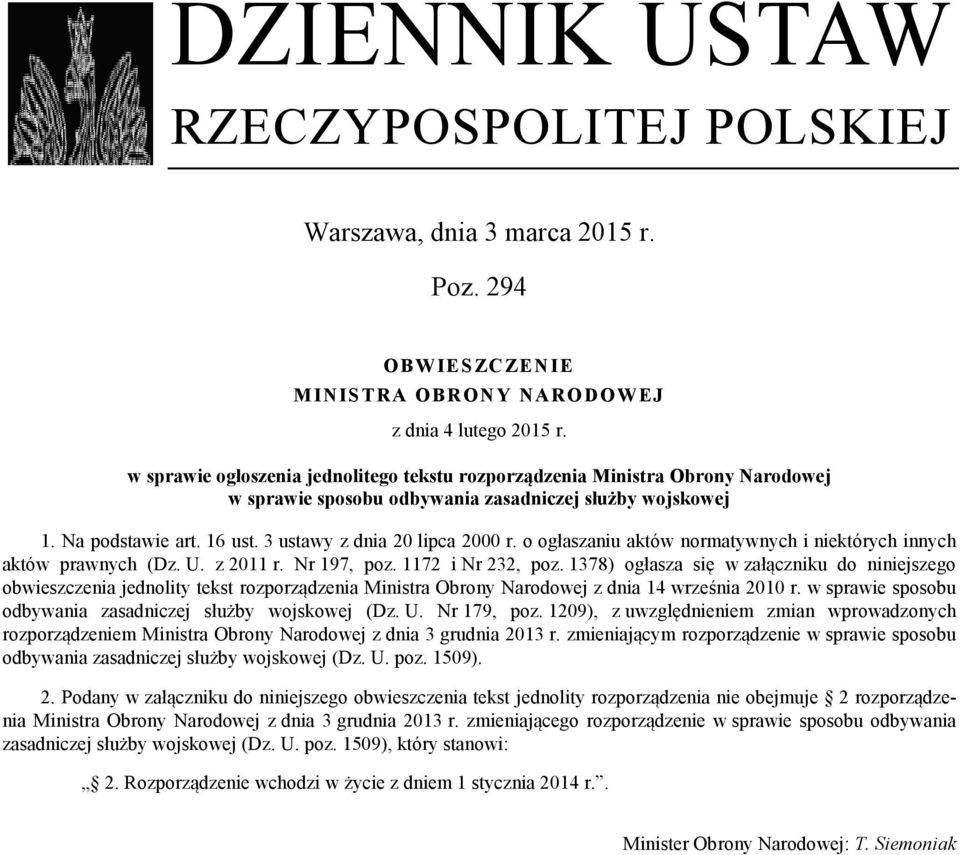 o ogłaszaniu aktów normatywnych i niektórych innych aktów prawnych (Dz. U. z 2011 r. Nr 197, poz. 1172 i Nr 232, poz.