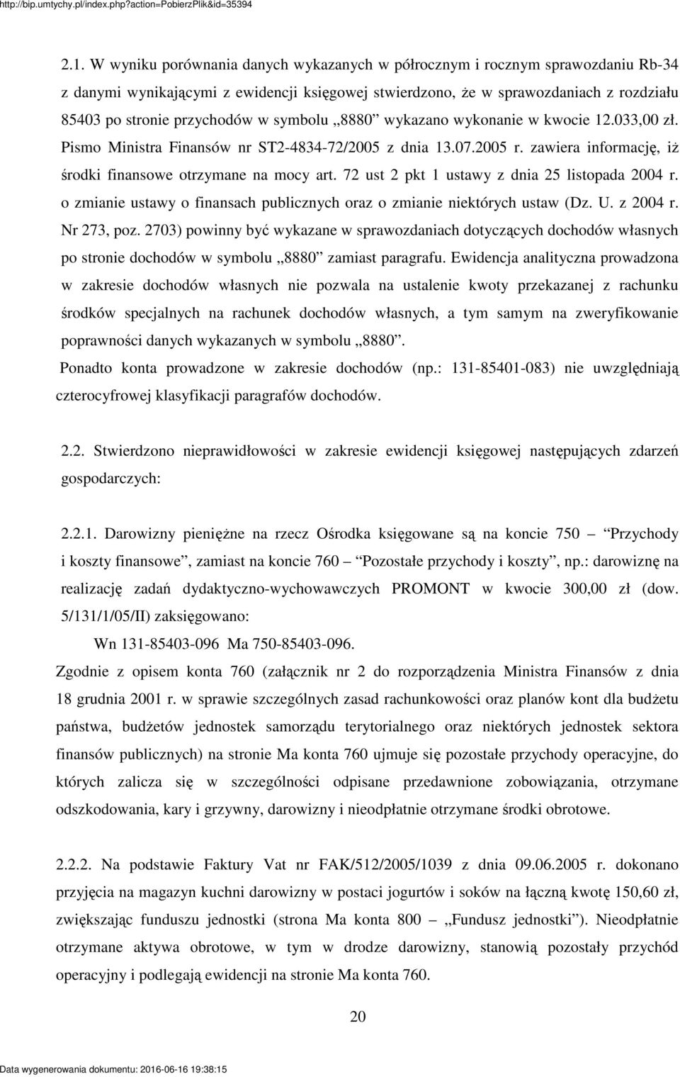 72 ust 2 pkt 1 ustawy z dnia 25 listopada 2004 r. o zmianie ustawy o finansach publicznych oraz o zmianie niektórych ustaw (Dz. U. z 2004 r. Nr 273, poz.