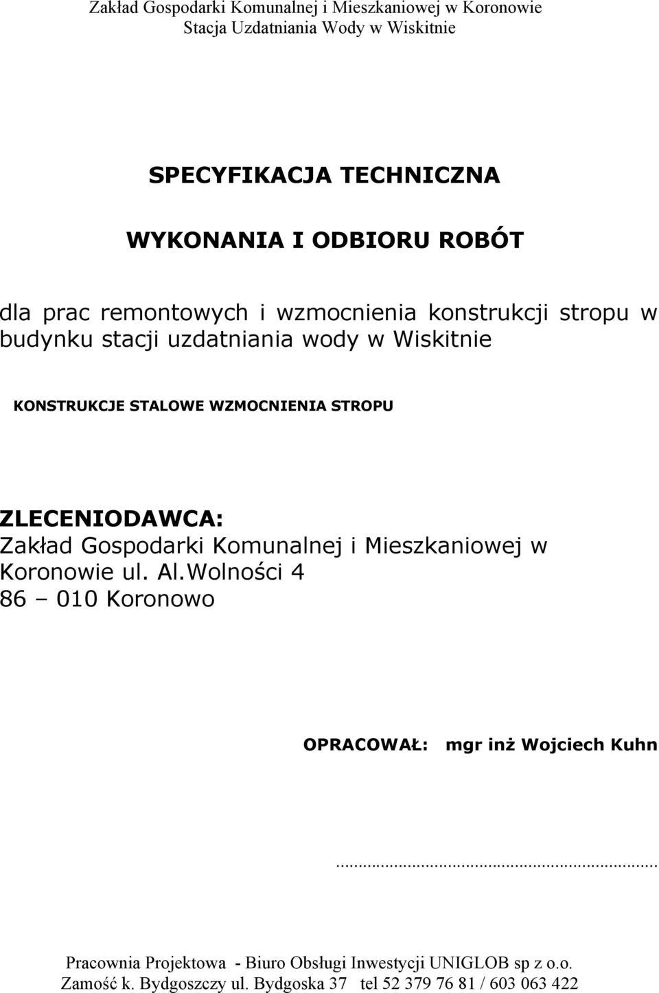 KONSTRUKCJE STALOWE WZMOCNIENIA STROPU ZLECENIODAWCA: Zakład Gospodarki