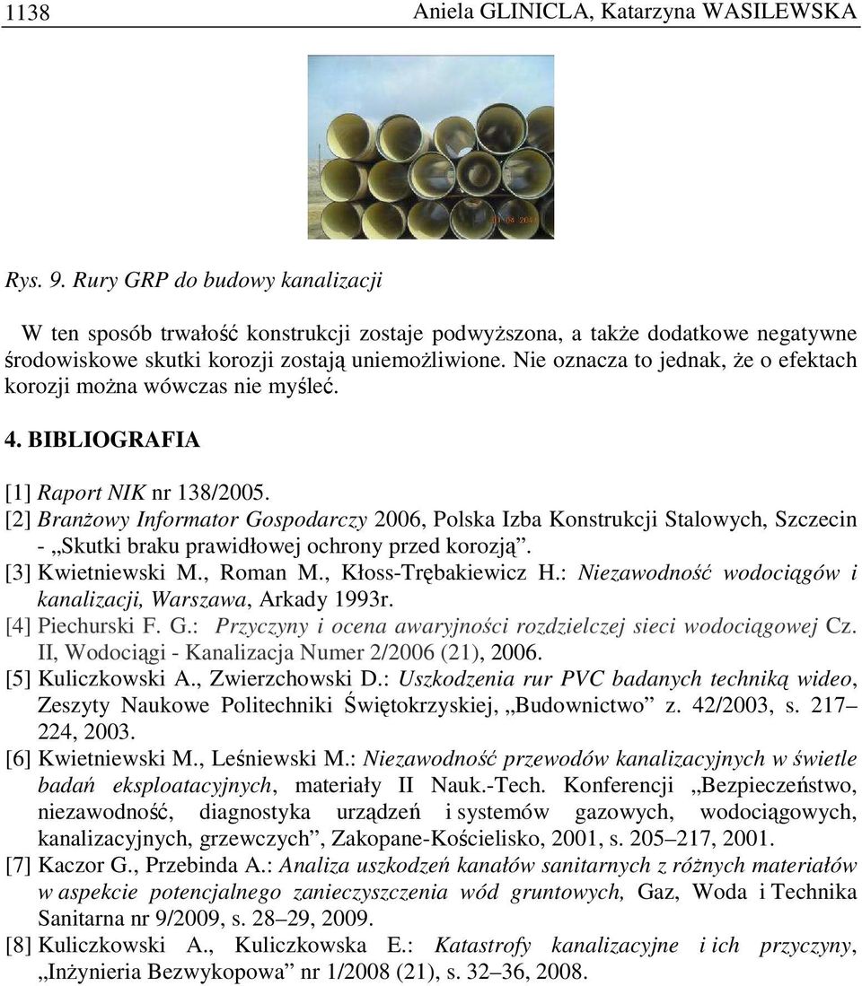 Nie oznacza to jednak, Ŝe o efektach korozji moŝna wówczas nie myśleć. 4. BIBLIOGRAFIA [1] Raport NIK nr 138/2005.