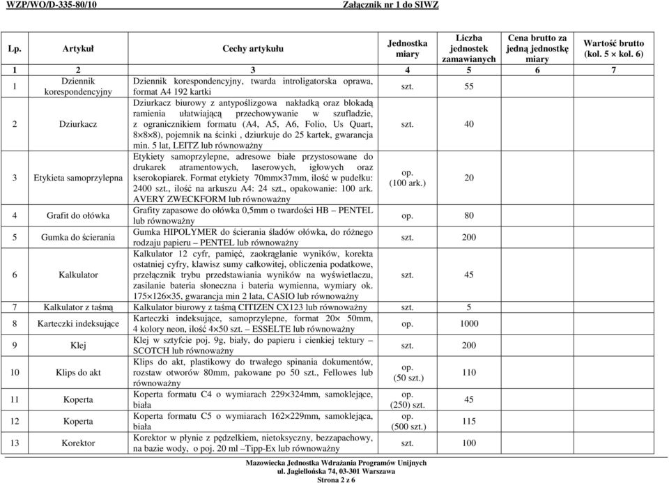 ułatwiającą przechowywanie w szufladzie, 2 Dziurkacz z ogranicznikiem formatu (A4, A5, A6, Folio, Us Quart, 8 8 8), pojemnik na ścinki, dziurkuje do 25 kartek, gwarancja min. 5 lat, LEITZ lub szt.