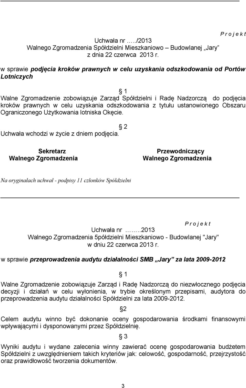 .2013 5półdzielni Mieszkaniowo - Budowlanej "Jary" w dniu 22 czerwca 2013 r.
