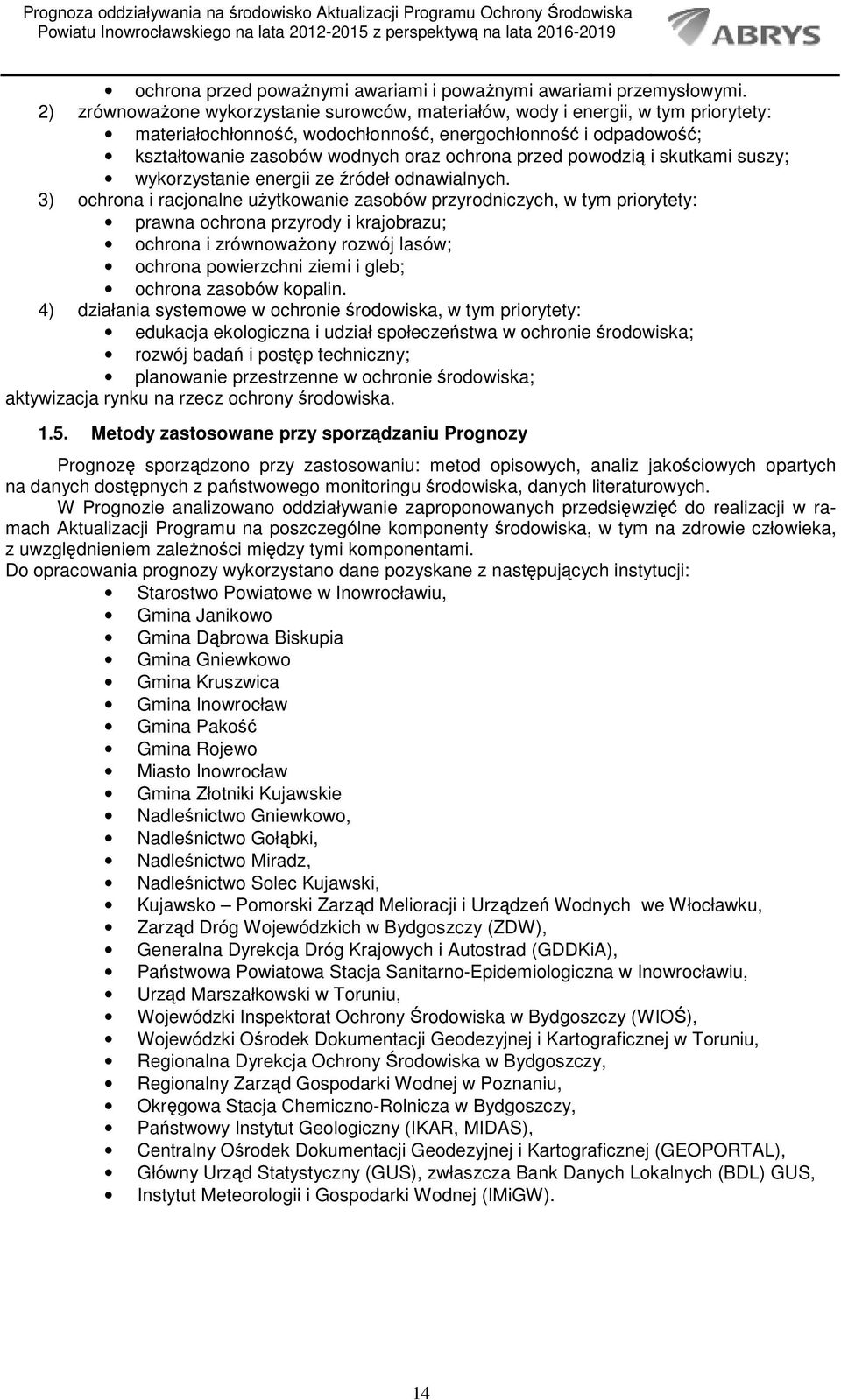 powodzią i skutkami suszy; wykorzystanie energii ze źródeł odnawialnych.