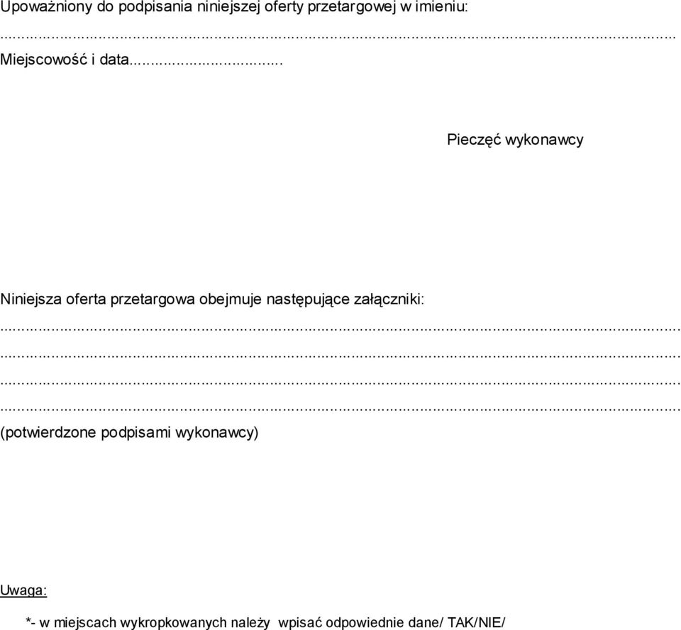 .. Pieczęć wykonawcy Niniejsza oferta przetargowa obejmuje następujące