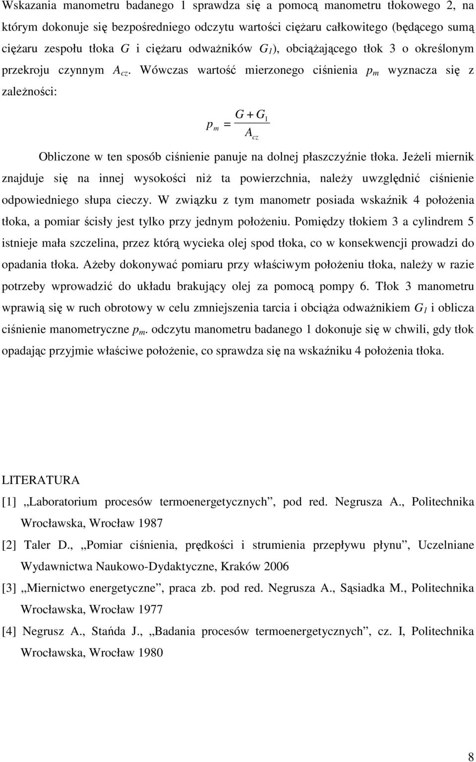 JeŜeli iernik znjduje się n innej wysokości niŝ t owierzchni, nleŝy uwzględnić ciśnienie odowiedniego słu cieczy.