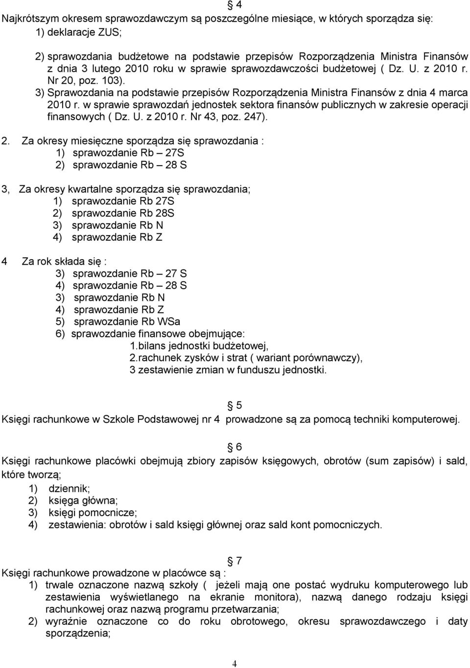 w sprawie sprawozdań jednostek sektora finansów publicznych w zakresie operacji finansowych ( Dz. U. z 20