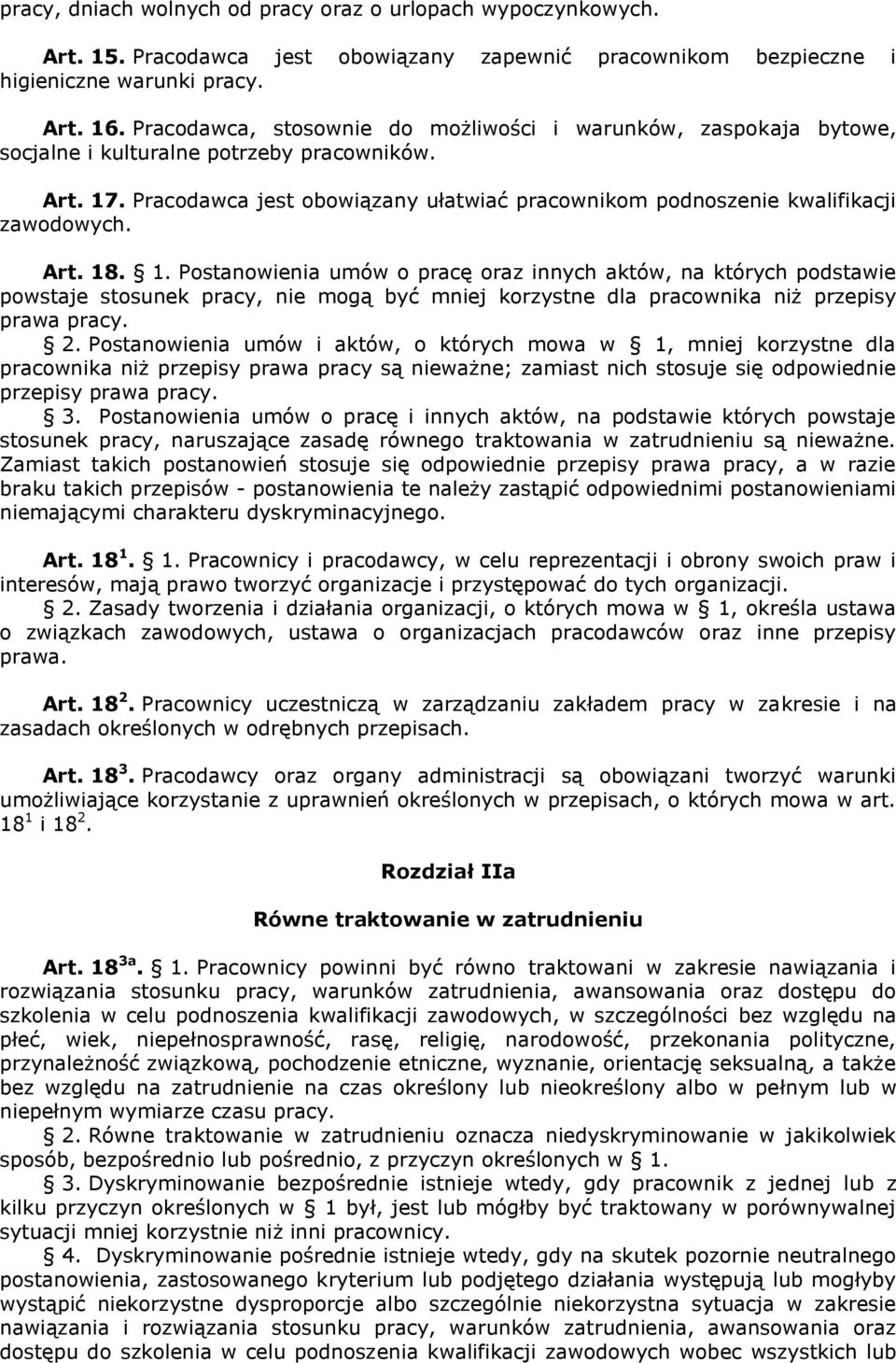 Pracodawca jest obowiązany ułatwiać pracownikom podnoszenie kwalifikacji zawodowych. Art. 18