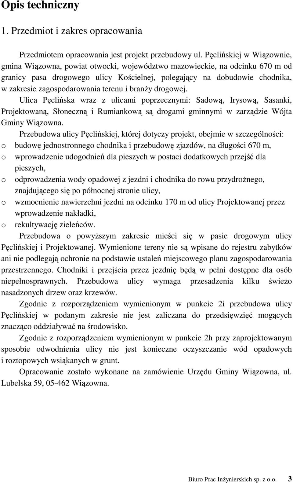 zagospodarowania terenu i branŝy drogowej.