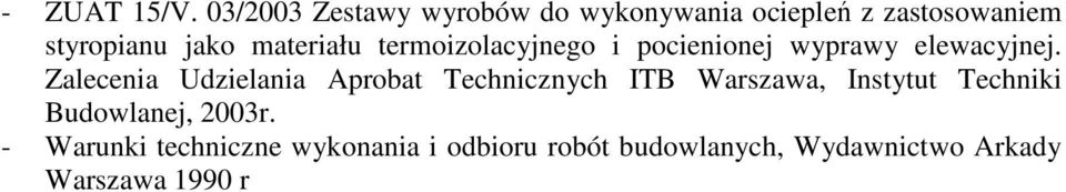 materiału termoizolacyjnego i pocienionej wyprawy elewacyjnej.