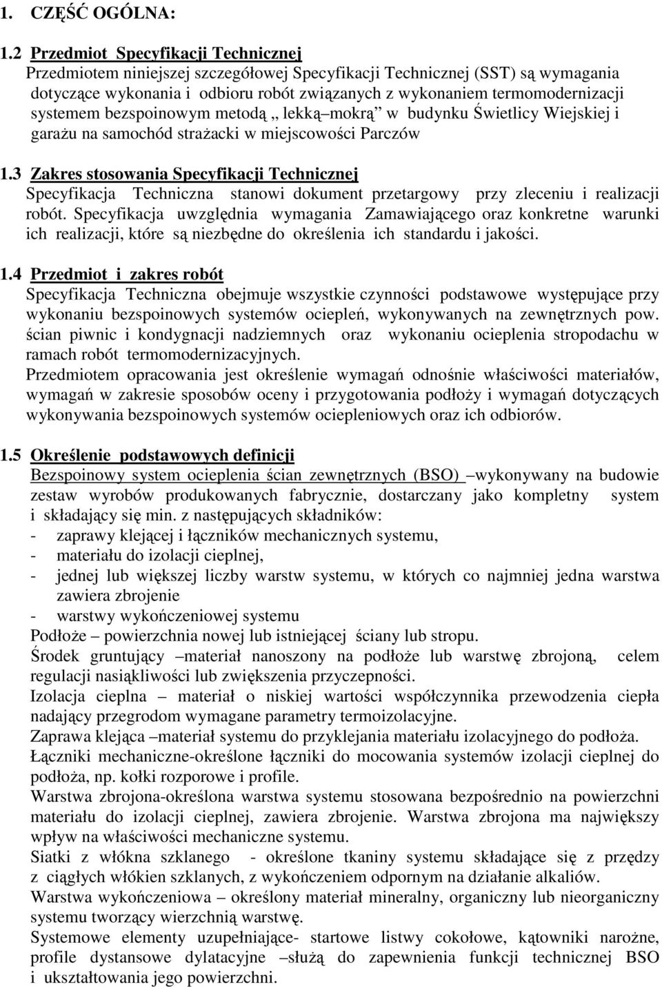 systemem bezspoinowym metodą lekką mokrą w budynku Świetlicy Wiejskiej i garaŝu na samochód straŝacki w miejscowości Parczów 1.