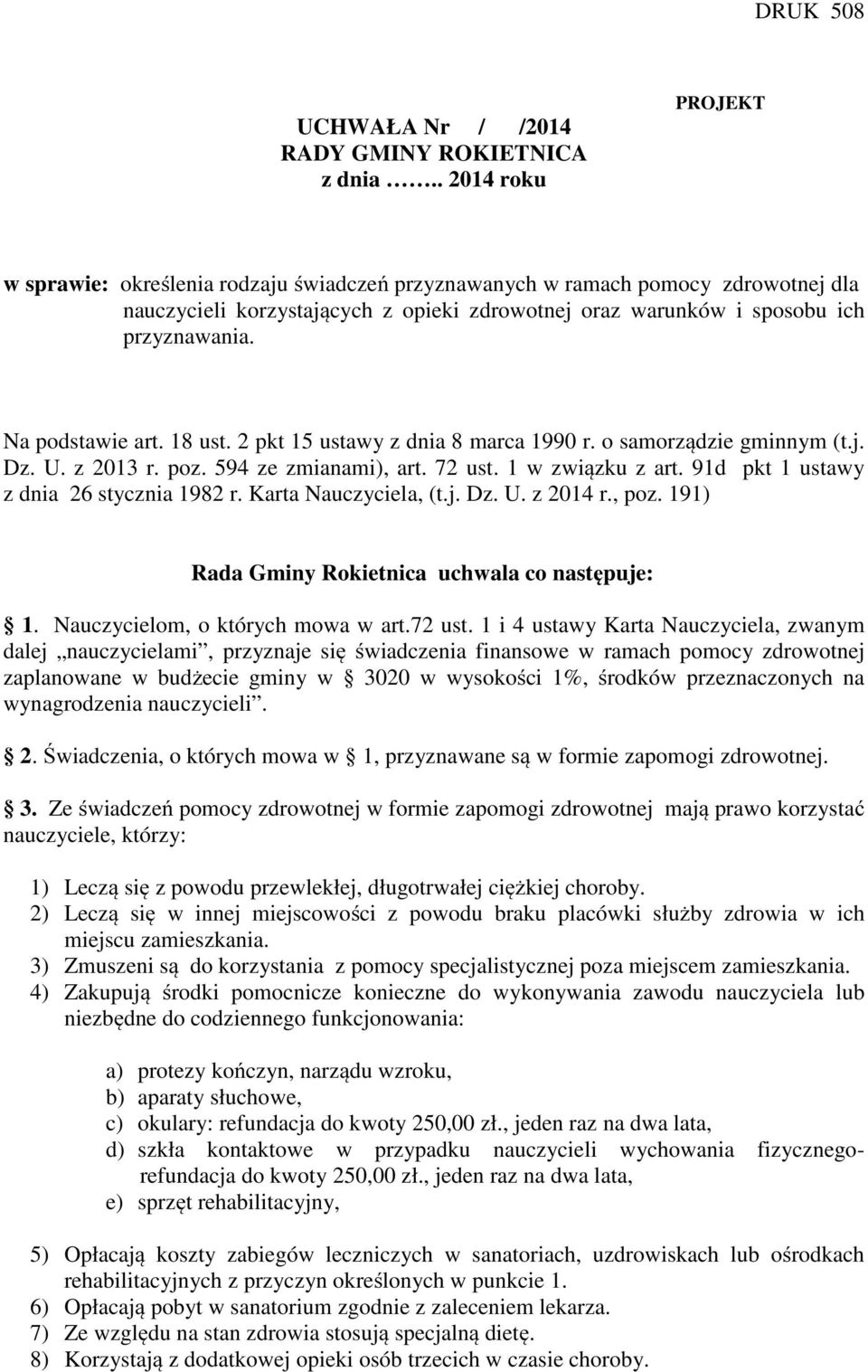 Na podstawie art. 18 ust. 2 pkt 15 ustawy z dnia 8 marca 1990 r. o samorządzie gminnym (t.j. Dz. U. z 2013 r. poz. 594 ze zmianami), art. 72 ust. 1 w związku z art.