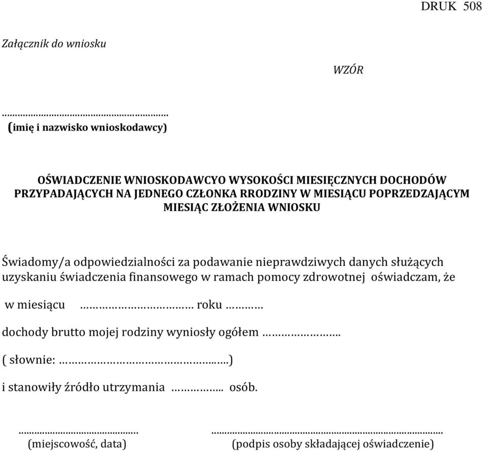 W MIESIĄCU POPRZEDZAJĄCYM MIESIĄC ZŁOŻENIA WNIOSKU Świadomy/a odpowiedzialności za podawanie nieprawdziwych danych służących uzyskaniu