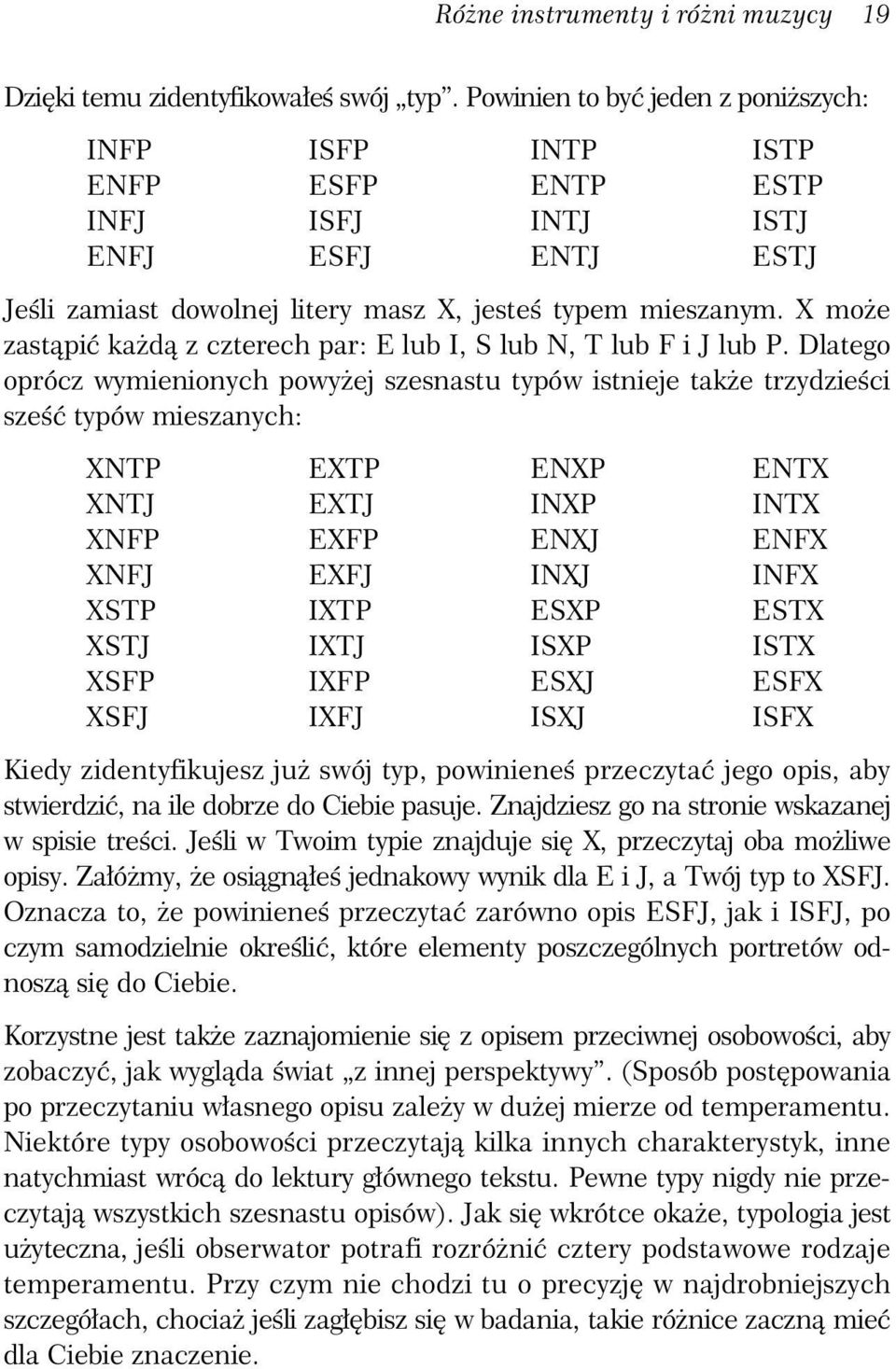 X mo e zast pi ka d z czterech par: E lub I, S lub N, T lub F i J lub P.