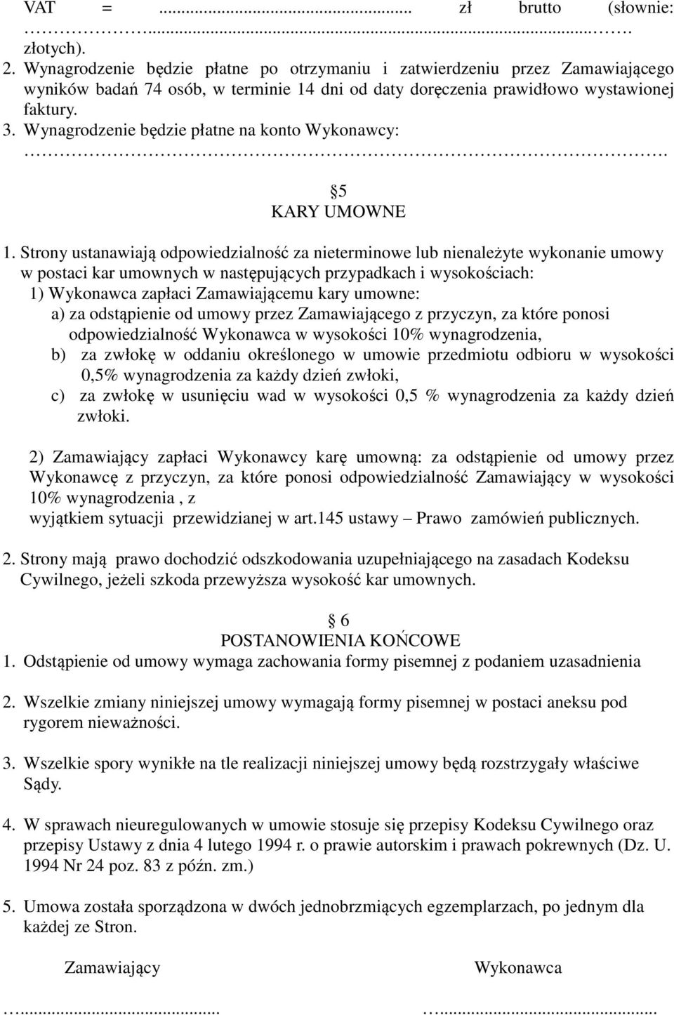 Wynagrodzenie będzie płatne na konto Wykonawcy:. 5 KARY UMOWNE 1.