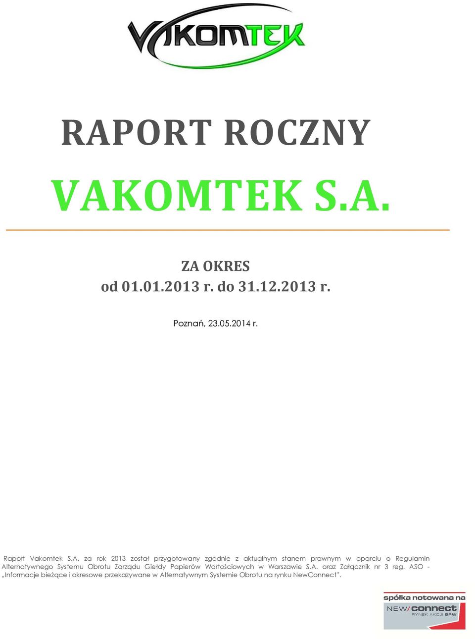 z rok 03 zostł przygotowny zgodnie z ktulnym stnem prwnym w oprciu o Regulmin Alterntywnego