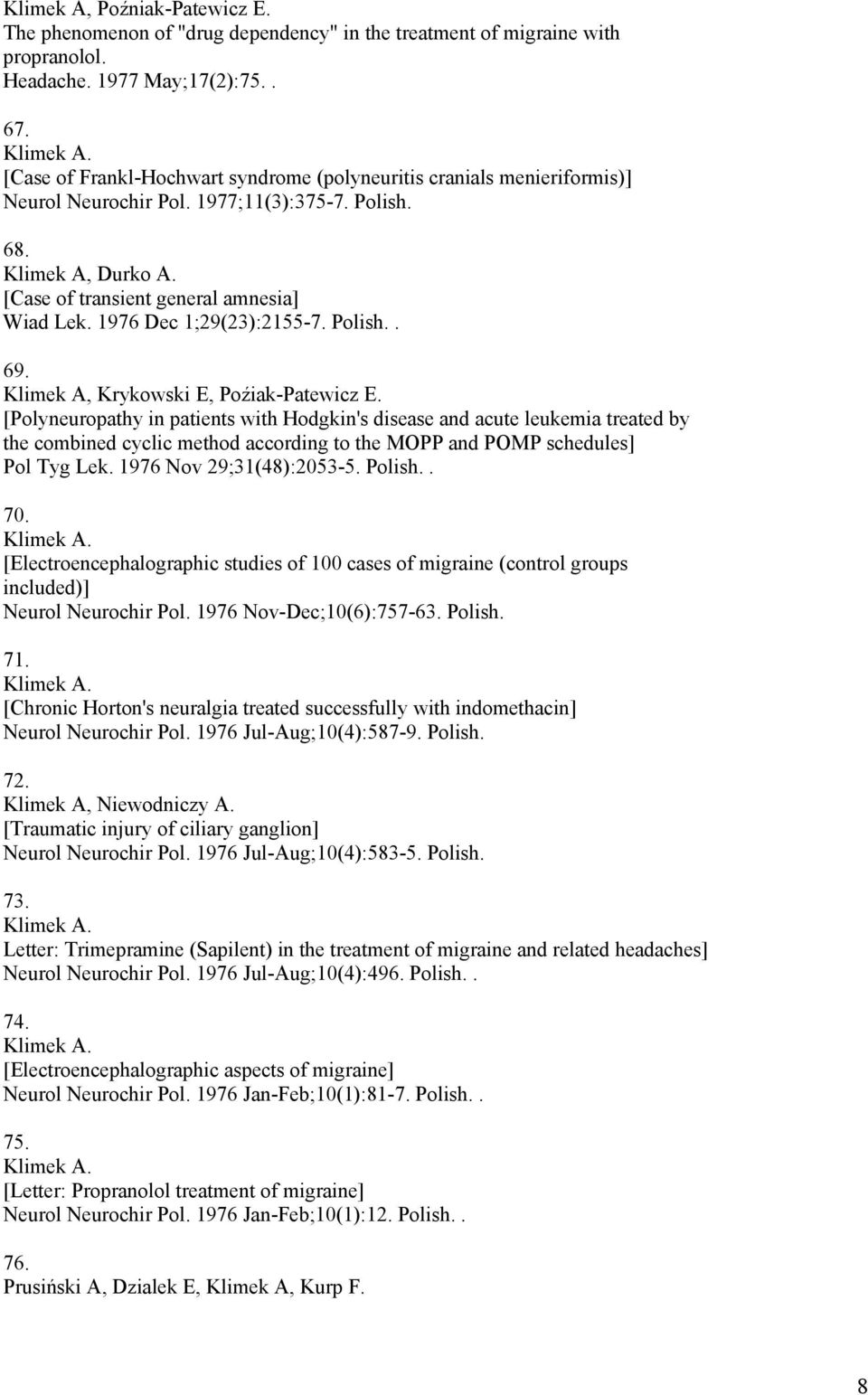 1976 Dec 1;29(23):2155-7. Polish.. 69. Klimek A, Krykowski E, Poźiak-Patewicz E.