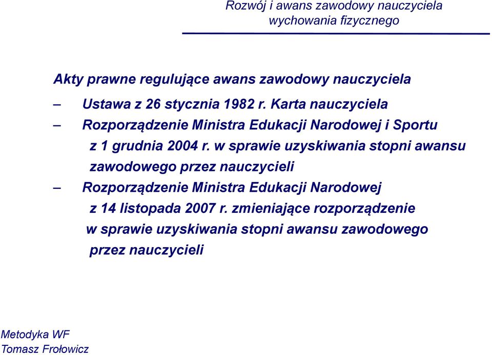 Karta nauczyciela Rozporządzenie Ministra Edukacji Narodowej i Sportu z 1 grudnia 2004 r.