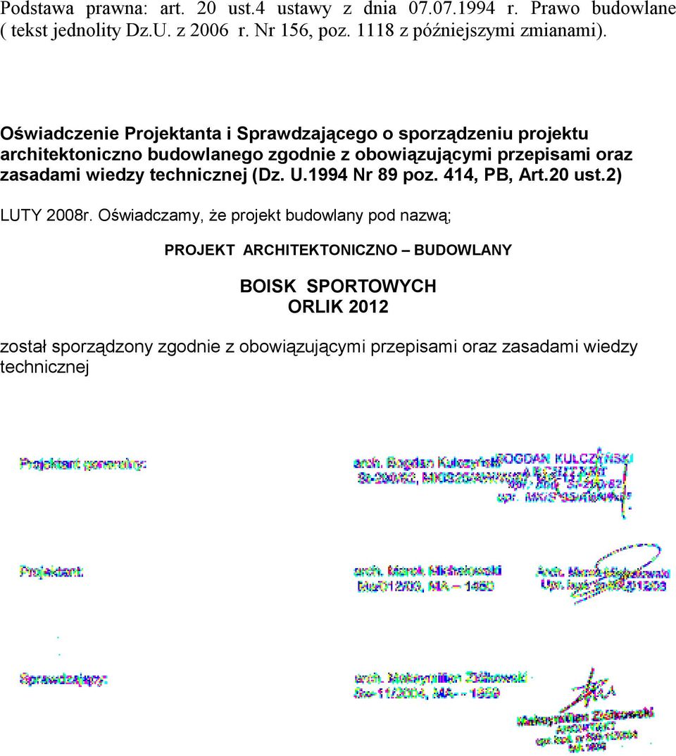 Oświadczenie Projektanta i Sprawdzającego o sporządzeniu projektu architektoniczno budowlanego zgodnie z obowiązującymi przepisami oraz