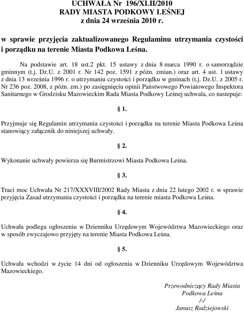 o utrzymaniu czystości i porządku w gminach (t.j. Dz.U. z 2005 r. Nr 236 poz. 2008, z późn. zm.