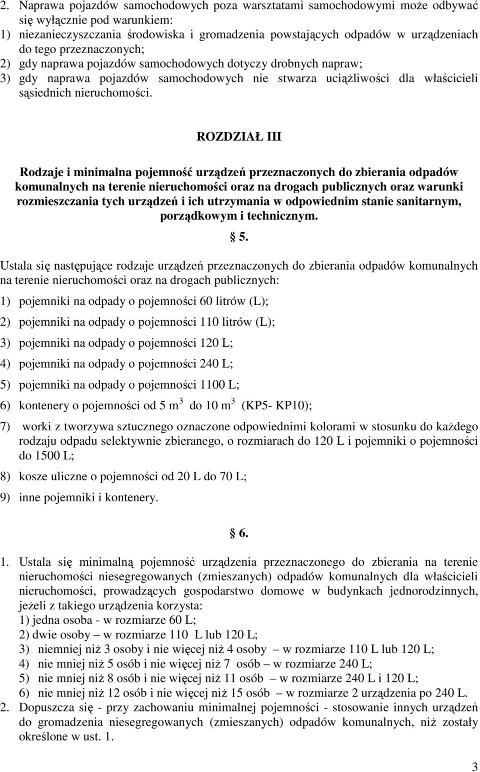 ROZDZIAŁ III Rodzaje i minimalna pojemność urządzeń przeznaczonych do zbierania odpadów komunalnych na terenie nieruchomości oraz na drogach publicznych oraz warunki rozmieszczania tych urządzeń i