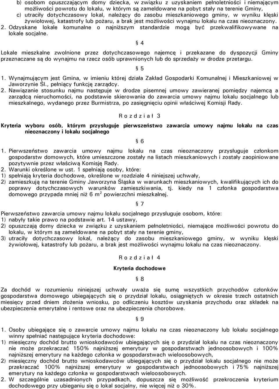 Odzyskane lokale komunalne o najniższym standardzie mogą być przekwalifikowywane na lokale socjalne.