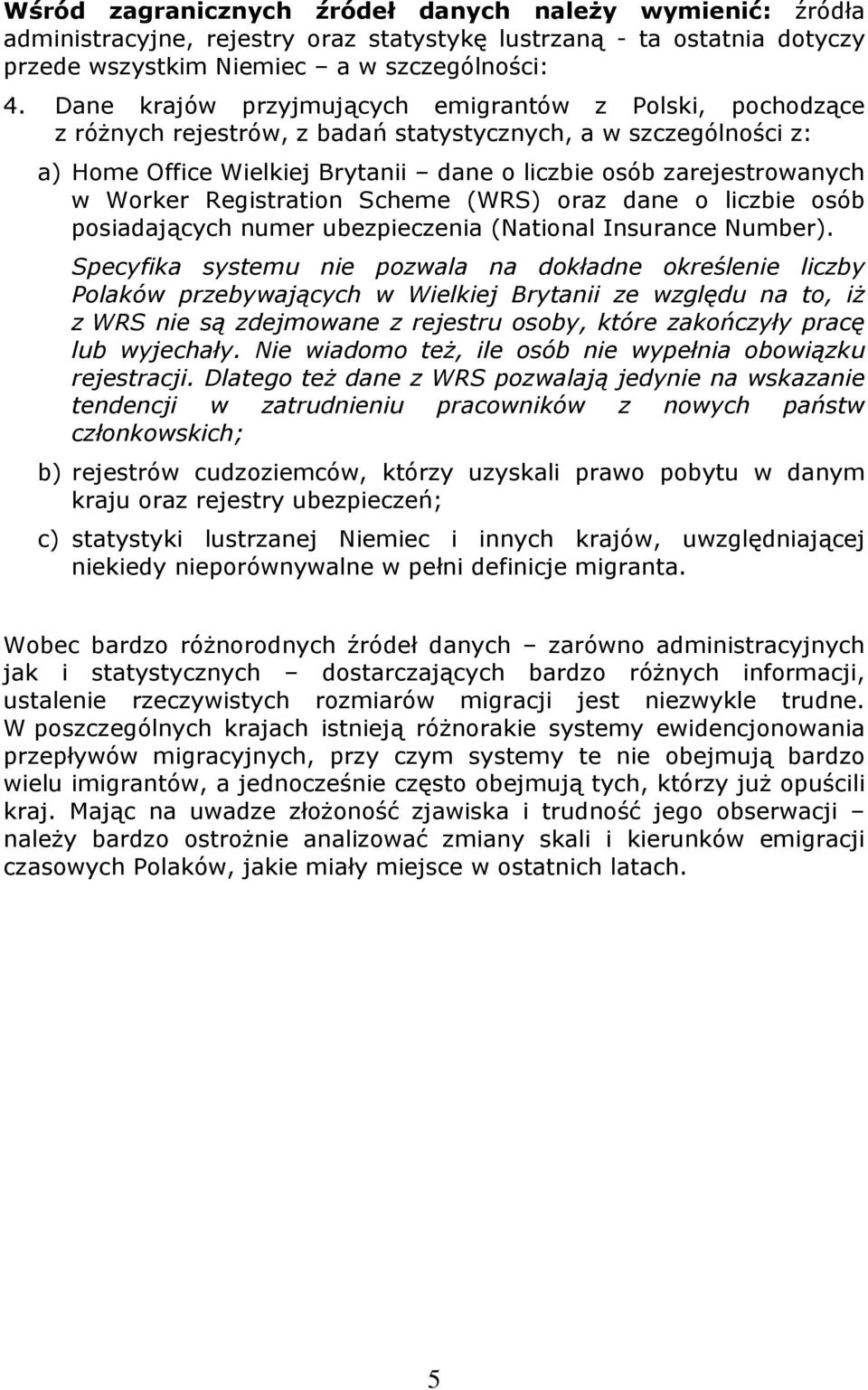 Worker Registration Scheme (WRS) oraz dane o liczbie osób posiadających numer ubezpieczenia (National Insurance Number).