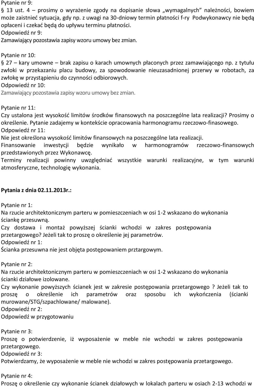 Pytanie nr 10: 27 kary umowne brak zapisu o karach umownych płaconych przez zamawiającego np.