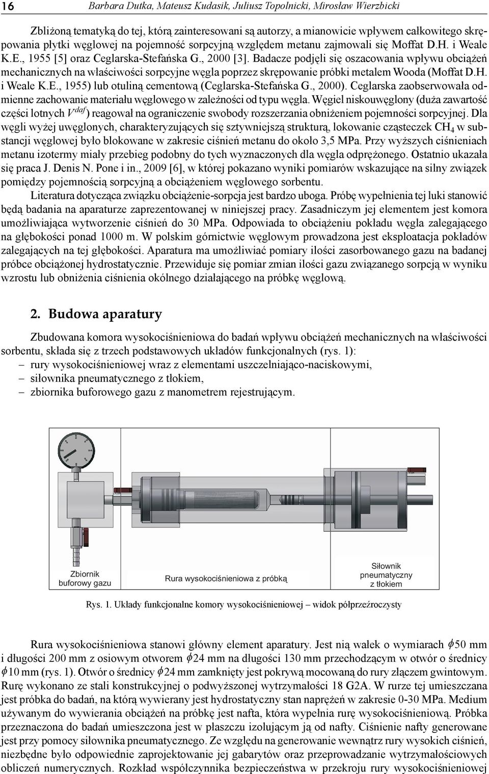 Badacze podjęli się oszacowania wpływu obciążeń mechanicznych na właściwości sorpcyjne węgla poprzez skrępowanie próbki metalem Wooda (Moffat D.H. i Weale K.E.