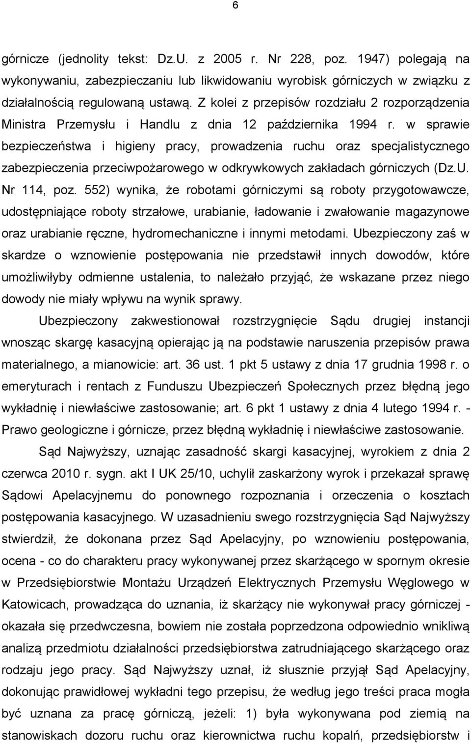 w sprawie bezpieczeństwa i higieny pracy, prowadzenia ruchu oraz specjalistycznego zabezpieczenia przeciwpożarowego w odkrywkowych zakładach górniczych (Dz.U. Nr 114, poz.