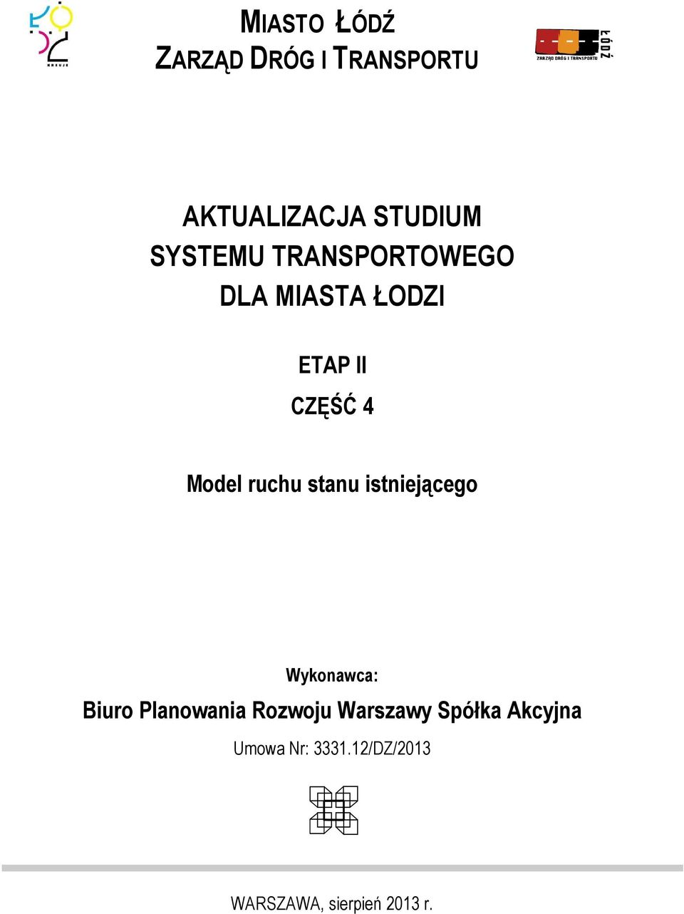 ruchu stanu istniejącego Wykonawca: Biuro Planowania Rozwoju