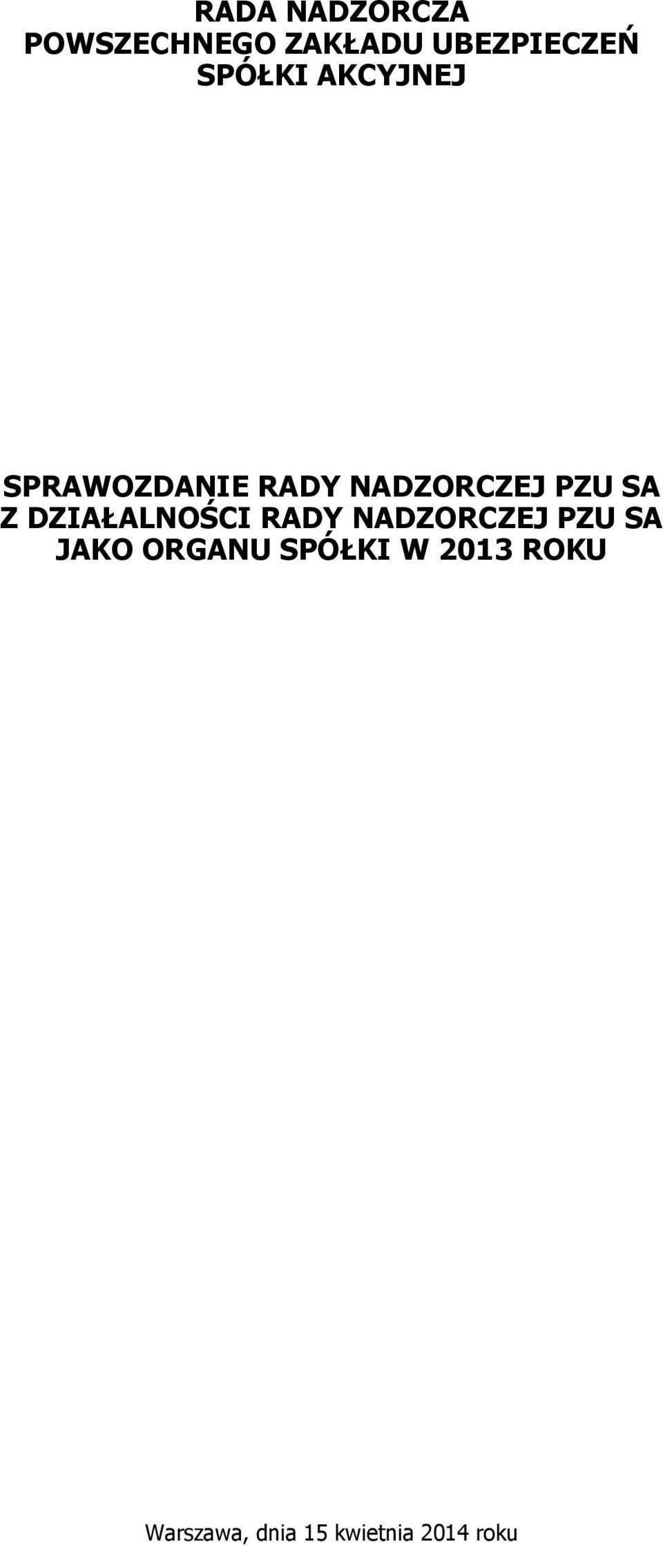 Z DZIAŁALNOŚCI RADY NADZORCZEJ PZU SA JAKO ORGANU