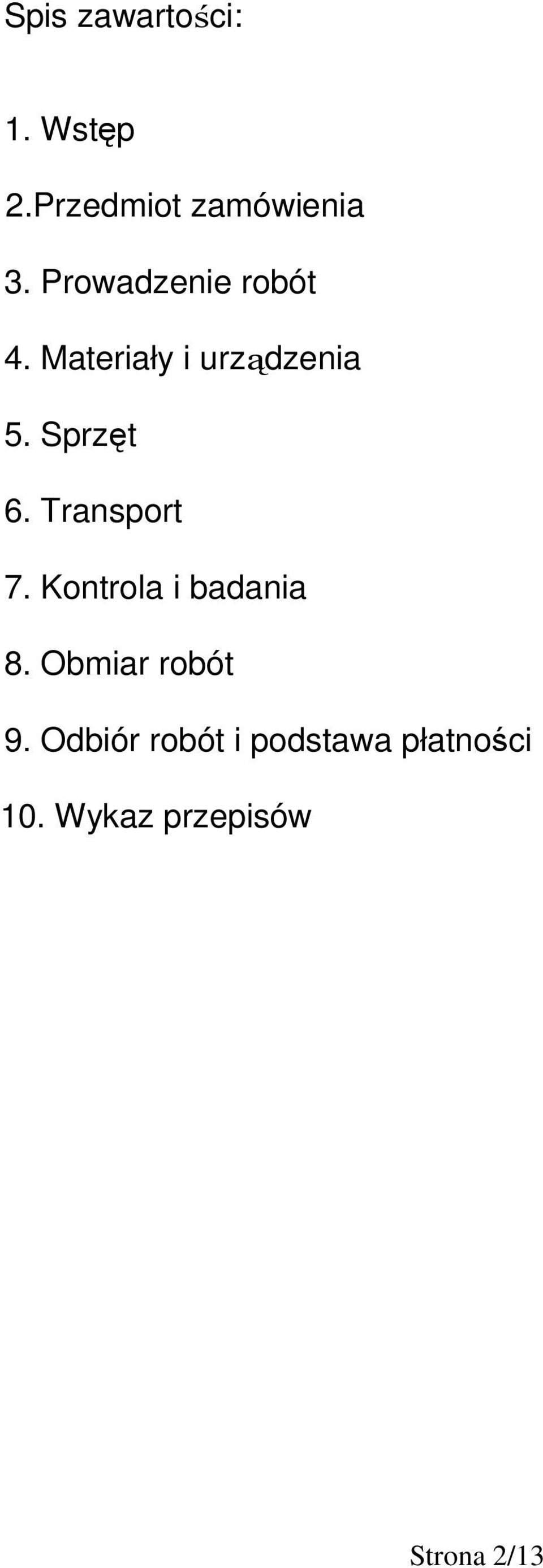 Transport 7. Kontrola i badania 8. Obmiar robót 9.