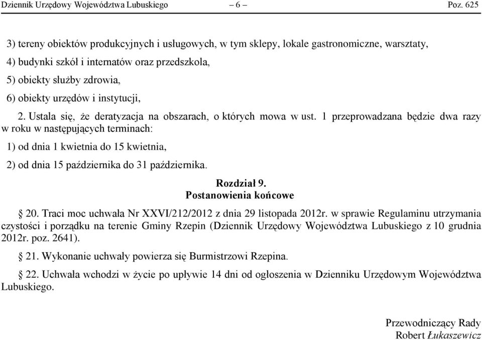 instytucji, 2. Ustala się, że deratyzacja na obszarach, o których mowa w ust.