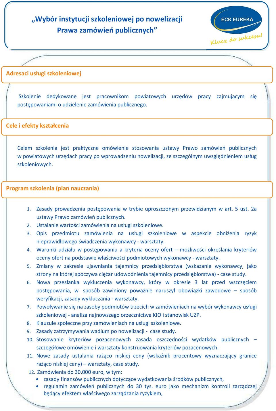 uwzględnieniem usług szkoleniowych. Program szkolenia (plan nauczania) 1. Zasady prowadzenia postępowania w trybie uproszczonym przewidzianym w art. 5 ust. 2a