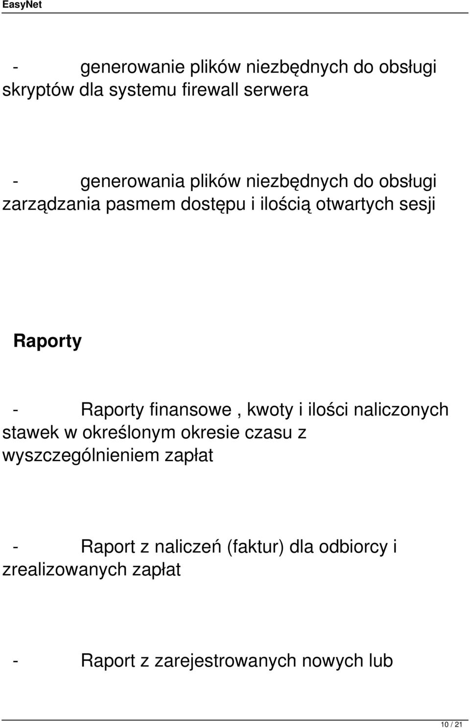 finansowe, kwoty i ilości naliczonych stawek w określonym okresie czasu z wyszczególnieniem zapłat -