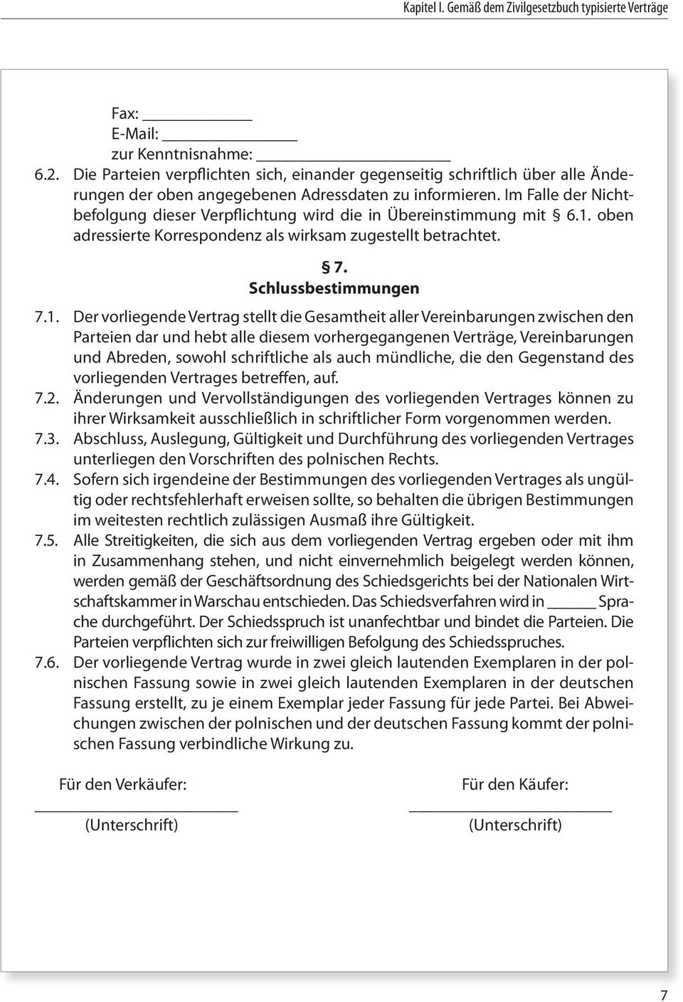 Im Falle der Nichtbefolgung dieser Verpflichtung wird die in Übereinstimmung mit 6.1.