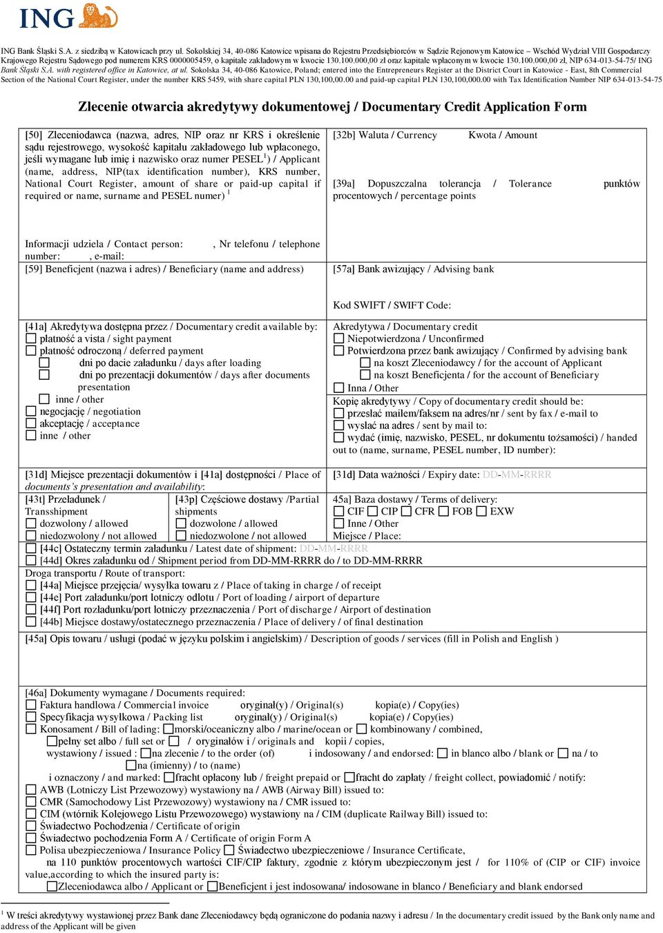 zakładowym w kwocie 130.100.000,00 zł oraz kapitale wpłaconym w kwocie 130.100.000,00 zł, NIP 634-013-54-75/ ING Bank Śląski S.A. with registered office in Katowice, at ul.