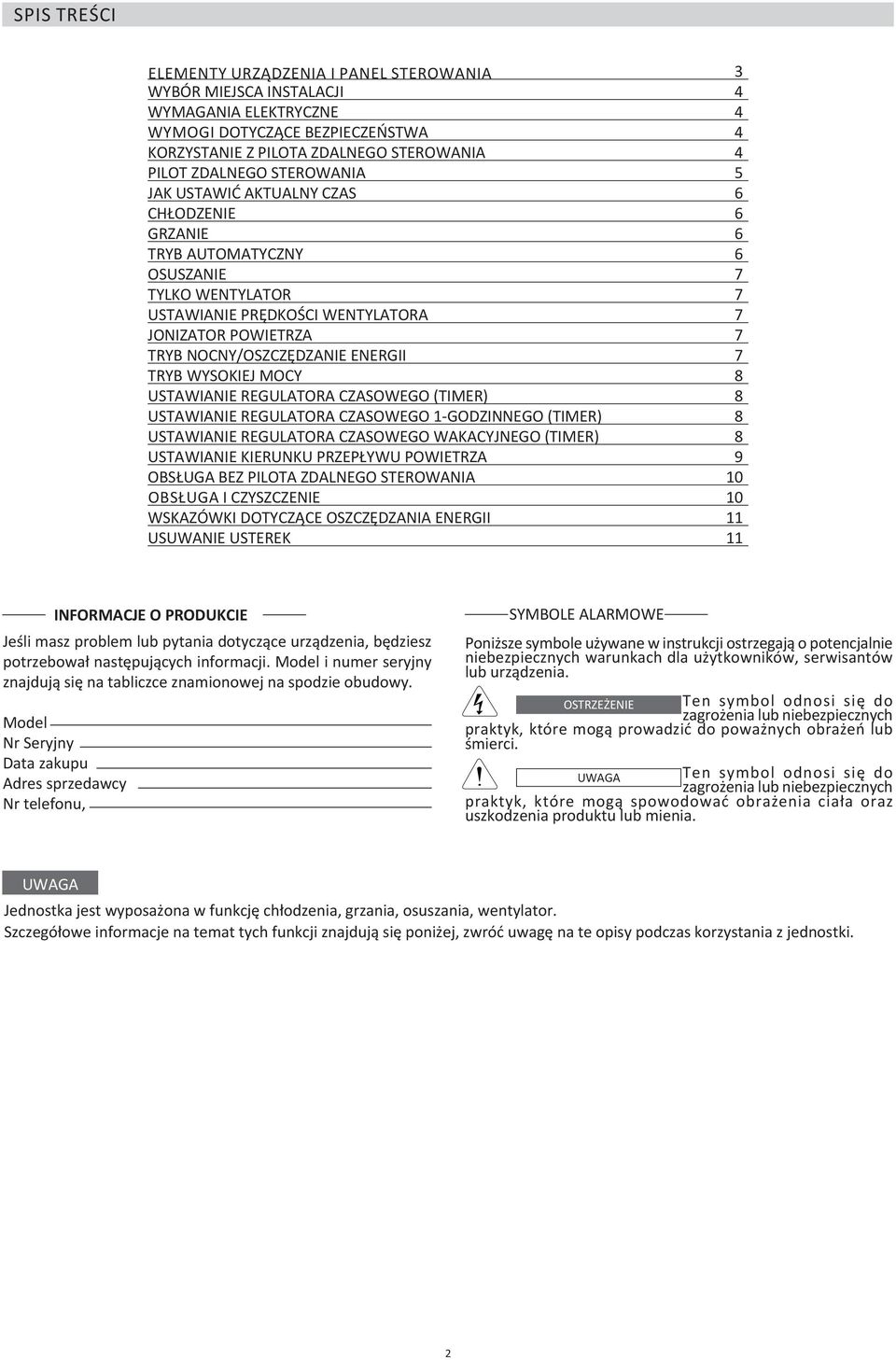 ENERGII 7 TRYB WYSOKIEJ MOCY 8 USTAWIANIE REGULATORA CZASOWEGO (TIMER) 8 USTAWIANIE REGULATORA CZASOWEGO 1-GODZINNEGO (TIMER) 8 USTAWIANIE REGULATORA CZASOWEGO WAKACYJNEGO (TIMER) 8 USTAWIANIE