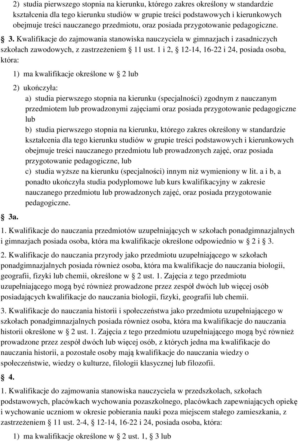 1 i 2, 12-14, 16-22 i 24, posiada osoba, która: 3a.